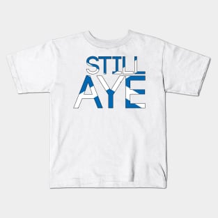 STILL AYE, Pro Scottish Independence Saltire Flag Text Slogan Kids T-Shirt